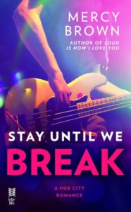 Stay Until We Break by Mercy Brown