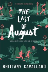 The Last of August (Charlotte Holmes #2) by Brittany Cavallaro