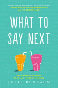 What To Say Next by Julie Buxbaum