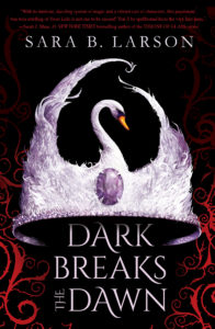 Blog Tour: Dark Breaks The Dawn by Sara B. Larson