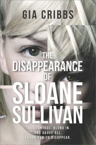 The Disappearance of Sloane Sullivan by Gia Cribbs