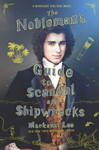 Waiting on Wednesday: The Nobleman’s Guide to Scandal and Shipwrecks by Mackenzi Lee