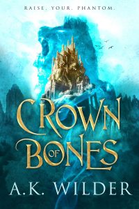 Crown of Bones (Amassia #1) by A.K. Wilder