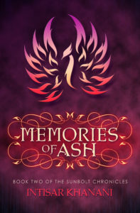 Memories of Ash (Sunbolt Chronicles, #2) by Intisar Khanani