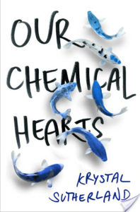 Our Chemical Hearts by Krystal Sutherland Blog Tour