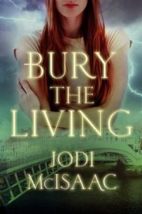 Bury The Living by Jodi McIsaac