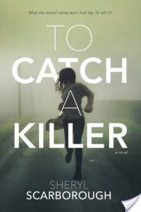 To Catch a Killer by Sheryl Scarborough Guest Post