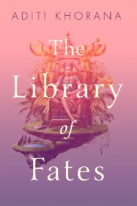 Library of Fates by Aditi Khorana – Blog Tour