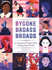 Waiting on Wednesday: Bygone Badass Broads: 52 Forgotten Women Who Changed the World