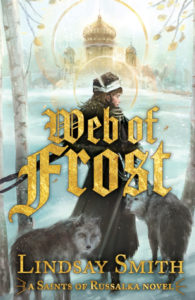 Web of Frost (Saints of Russalka #1) by Lindsay Smith