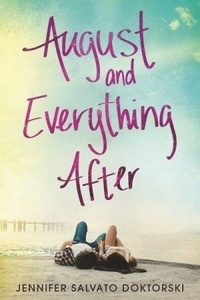 Waiting on Wednesday: August & Everything After by Jennifer Salvato Doktorski