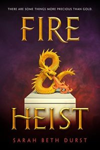 Waiting on Wednesday: Fire and Heist by Sarah Beth Durst