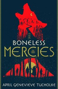 Blog Tour: Boneless Mercies by April Tucholke