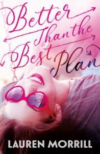 Waiting on Wednesday: Better Than The Best Plan by Lauren Morrill