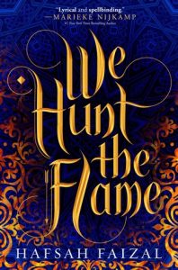 Waiting on Wednesday: We Hunt The Flame by Hafsah Faizal