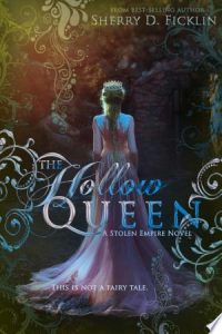 The Hollow Queen (Stolen Empire #5) by Sherry Ficklin