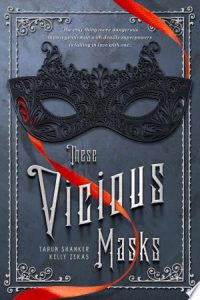Flashback Friday: These Vicious Masks by Tarun Shanker and Kelly Zekas