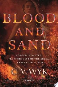 Flashback Friday:  Blood and Sand by C.V. Wyk